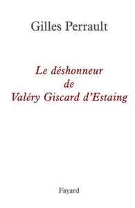 LE DESHONNEUR DE VALERY GISCARD D'ESTAING