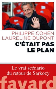 C'ETAIT PAS LE PLAN - LE VRAI SCENARIO DU RETOUR