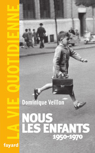 NOUS LES ENFANTS 1950-1970.LA VIE QUOTIDIENNE