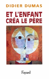 ET L'ENFANT CREA LE PERE