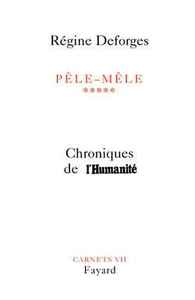 PELE-MELE, TOME 5 - CHRONIQUES DE L'HUMANITE(28 AOUT 2002-3 DECEMBRE 2003)