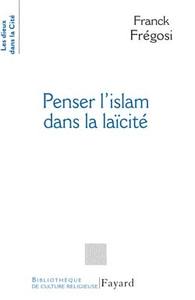 PENSER L'ISLAM DANS LA LAICITE