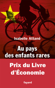 AU PAYS DES ENFANTS RARES - PRIX DU LIVRE DE L'ECONOMIE - LA CHINE VERS UNE CATASTROPHE DEMOGRAPHIQU