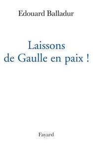 LAISSONS DE GAULLE EN PAIX !