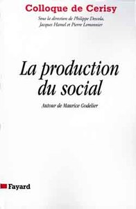 LA PRODUCION DU SOCIAL - COLLOQUE DE CERISY