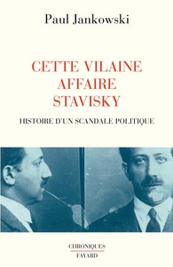 CETTE VILAINE AFFAIRE STAVISKY - HISTOIRE D'UN SCANDALE POLITIQUE