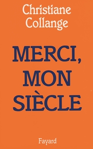 MERCI, MON SIECLE