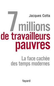 7 MILLIONS DE TRAVAILLEURS PAUVRES - LA FACE CACHEE DES TEMPS MODERNES