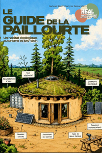 LE GUIDE DE LA PAILLOURTE : UN HABITAT ECOLOGIQUE, AUTONOME ET LOW-TECH