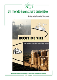 UN MONDE A CONSTRUIRE ENSEMBLE - RECIT DE VIES - BTP, POUR NOUS C'EST BOIS TERRE PAILLE