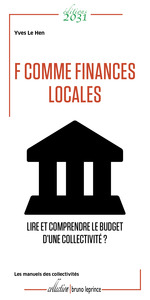 F COMME FINANCES LOCALES - LIRE ET COMPRENDRE LE BUDGET D'UNE COLLECTIVITE ?