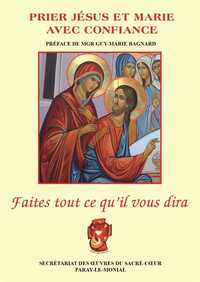FAITES TOUT CE QU'IL VOUS DIRA - PRIER JESUS ET MARIE AVEC CONFIANCE
