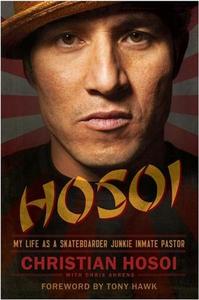 HOSOI MY LIFE AS A SKATEBOARDER JUNKIE INMATE PASTOR /ANGLAIS