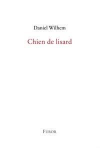 DANIEL WILHEM, CHIEN DE LISARD