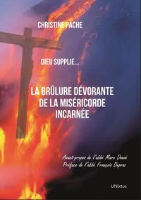 LA BRULURE DEVORANTE DE LA MISERICORDE INCARNEE - DIEU SUPPLIE