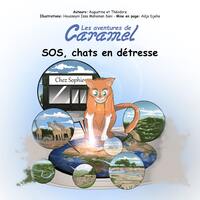 LES AVENTURES DE CARAMEL - SOS, CHAT EN DETRESSE