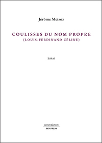 COULISSES DU NOM PROPRE - LOUIS-FERDINAND CELINE (ESSAI)