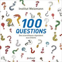 100 questions - Des scientifiques répondent aux enfants