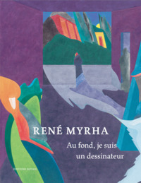 RENE MYRHA - AU FOND, JE SUIS UN DESSINATEUR