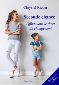 SECONDE CHANCE - OFFREZ-VOUS LE DROIT AU CHANGEMENT