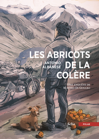 LES ABRICOTS DE LA COLERE - UNE ENQUETE DE MATTEO DI GENARO