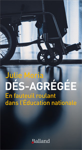Dés-agrégée - En fauteuil roulant dans l'Éducation nationale.