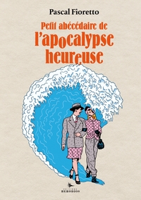 PETIT ABECEDAIRE DE L'APOCALYPSE HEUREUSE