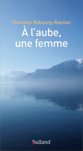 A L'AUBE, UNE FEMME