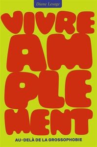 VIVRE AMPLEMENT. AU-DELA DE LA GROSSOPHOBIE