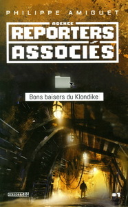 REPORTERS ASSOCIES V 01 BONS BAISERS DU KLONDIKE