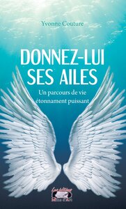 Donnez-lui ses ailes!