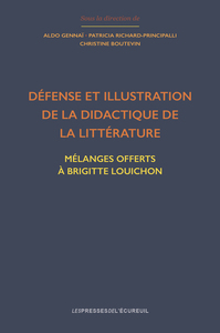 DEFENSE ET ILLUSTRATION DE LA DIDACTIQUE DE LA LITTERATURE - MELANGES OFFERTS A BRIGITTE LOUICHON