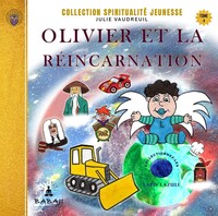 OLIVIER ET LA REINCARNATION TOME 4