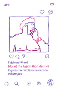 MOI ET MA FASCINATION DE MOI