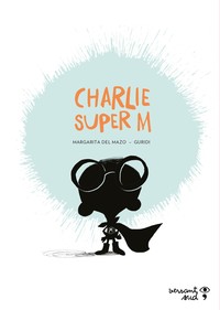 CHARLIE SUPER M - ILLUSTRATIONS, COULEUR