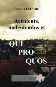 Accidents, malentendus et quiproquos