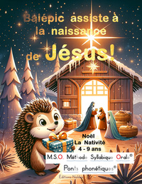 Balépic assiste À la naissance de Jesus ! Noël - La nativité M.S.O. Méthode Syllabique Orale DYS