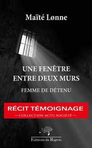 UNE FENETRE ENTRE DEUX MURS - FEMME DE DETENU