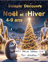 Balépic Découvre Noël et l'Hiver M.S.O. Méthode Syllabique Orale® ponts phonétiques DYS