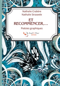 Et recommencer, ...
