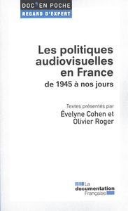 Les politiques audiovisuelles en France de 1945 à nos jours 
