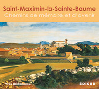 Saint-Maximin-la-Sainte-Baume - chemins de mémoire et d'avenir