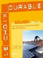 LE SOLAIRE CHEZ SOI - DES SOLUTIONS SIMPLES ET ECONOMIQUES POUR LES BRICOLEURS