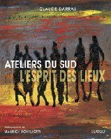 Ateliers du Sud, l'esprit des lieux