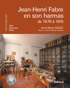 JEAN-HENRI FABRE EN SON HARMAS - DE 1879 A 1915