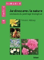 Jardinez avec la nature - les bases du jardinage écologique