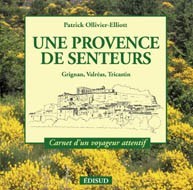 Une Provence de senteurs - Grignan, Valréas, Tricastin