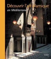 Découvrir l'art islamique en Méditerranée