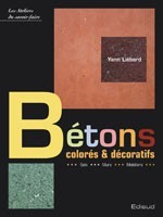 BETONS COLORES & DECORATIFS - SOLS, MURS, MOBILIERS