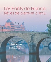 Les ponts de France - rêves de pierre et d'eau